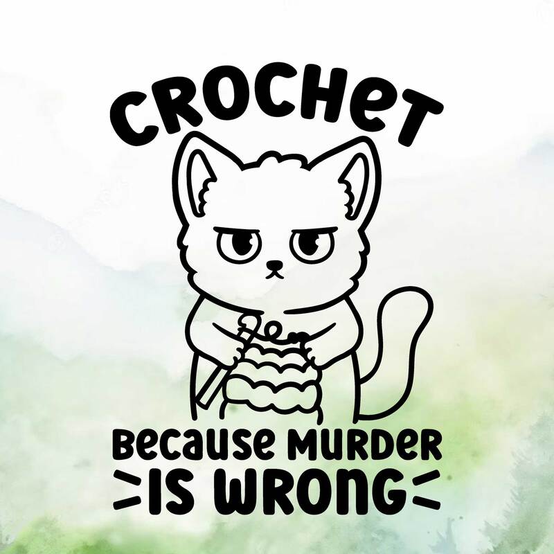 Cute cat vinyl decal that says crochet because murder is wrong